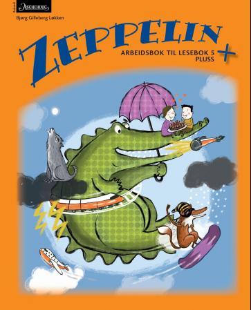 Zeppelin + - Arbeidsbok til lesebok 5 pluss : norsk for barnetrinnet