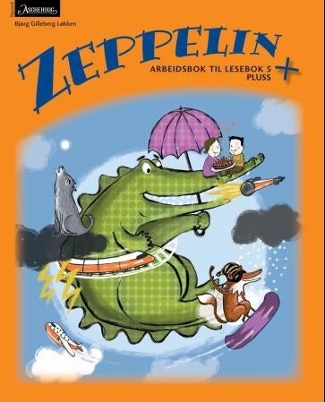 Zeppelin + - Arbeidsbok til lesebok 5 pluss : norsk for barnetrinnet