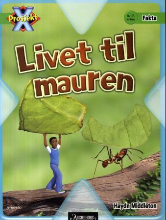 Livet til mauren - 5.-7. trinn