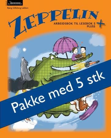Zeppelin + - Arbeidsbok til lesebok 5 pluss : fem like hefter