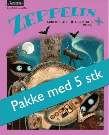 Zeppelin + - Arbeidsbok til lesebok 6 pluss : fem like hefter