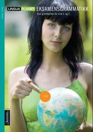 Lingua planet - eksamensgrammatikk : tysk grammatikk for nivå 1 og 2