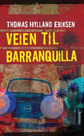 Veien til Barranquilla - roman