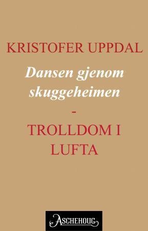 Dansen gjenom skuggeheimen - trolldom i lufta : Ølløv Sjølløgrinns ungdom