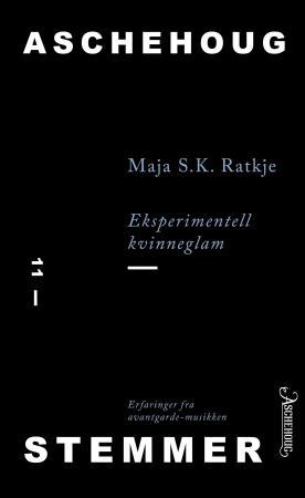Eksperimentell kvinneglam - erfaringer fra avantgarde-musikken