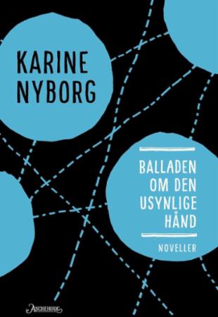 Bilde av Balladen Om Den Usynlige Hånd Av Karine Nyborg