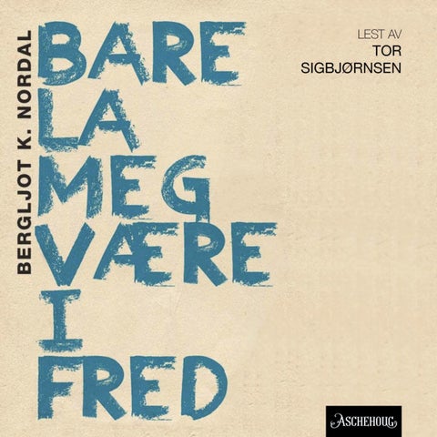 Bare la meg være i fred