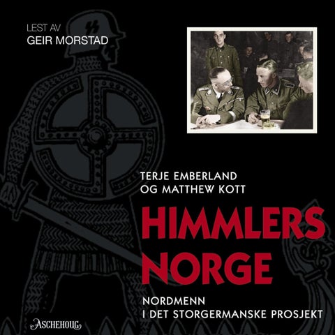 Himmlers Norge - nordmenn i det storgermanske prosjekt