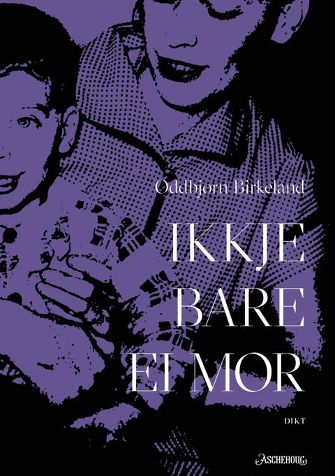 Ikkje bare ei mor - dikt