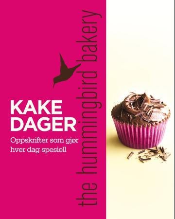 The Hummingbird Bakery - kakedager : oppskrifter som gjør hver dag spesiell