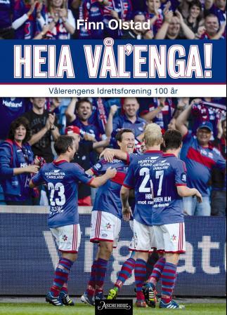 Heia Vål'enga! - Vålerengens idrettsforening 100 år