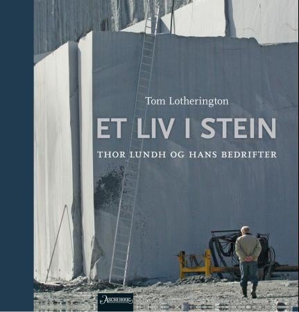 Et liv i stein - Thor Lund og hans bedrifter