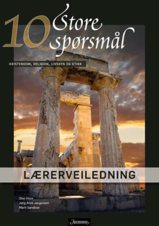 Store spørsmål 10 - Lærerveiledning : kristendom, religion, livssyn og etikk
