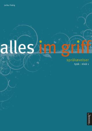 Alles im griff - språkøvelser : tysk, nivå 1