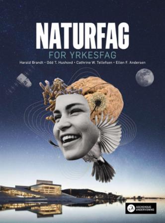 Bilde av Naturfag For Yrkesfag Av Ellen F. Andersen, Harald Brandt, Odd T. Hushovd, Cathrine W. Tellefsen