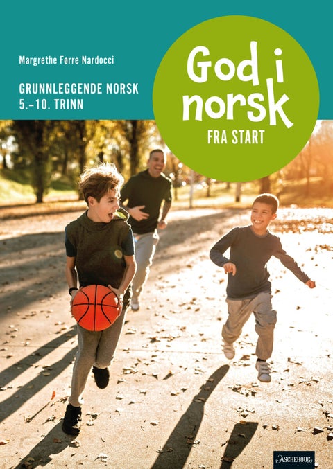 God i norsk fra start - grunnleggende norsk 5. - 10. trinn