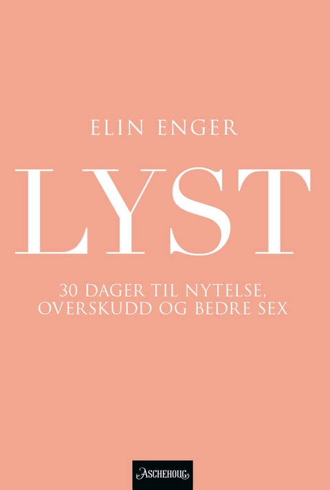 Lyst - 30 dager til nytelse, overskudd og bedre sex
