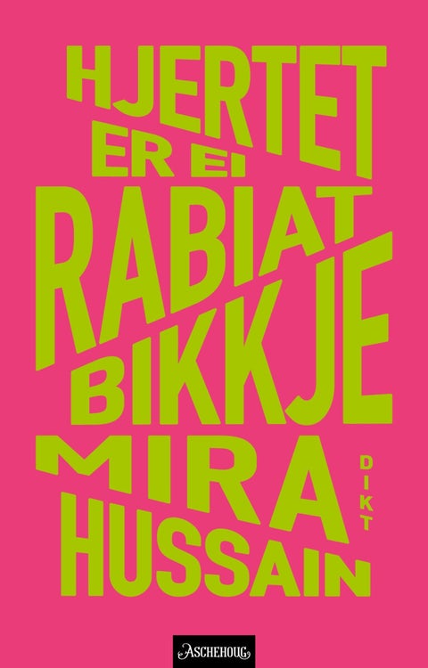 Hjertet er ei rabiat bikkje - dikt