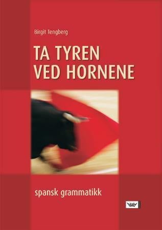 Ta tyren ved hornene - spansk grammatikk