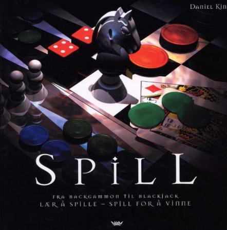 Spill - fra backgammon til blackjack : lær deg verdens mest populære spill