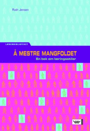 Å mestre mangfoldet - en bok om læringsstiler