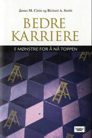 Bedre karriere - fem mønstre for å nå toppen