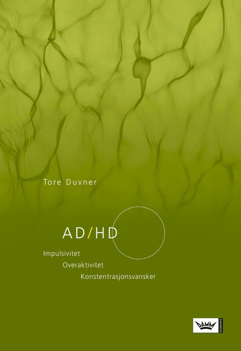 AD/HD - impulsivitet : overaktivitet : konsentrasjonsvansker