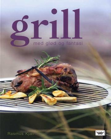 Grill - med glød og fantasi