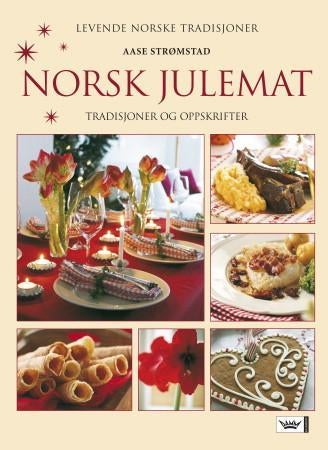 Norsk julemat - tradisjoner og oppskrifter