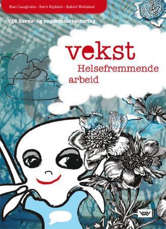 Vekst - helsefremmende arbeid : vg2 barne- og ungdomsarbeiderfag