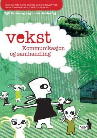 Vekst - kommunikasjon og samhandling : vg2 barne- og ungdomsarbeiderfag