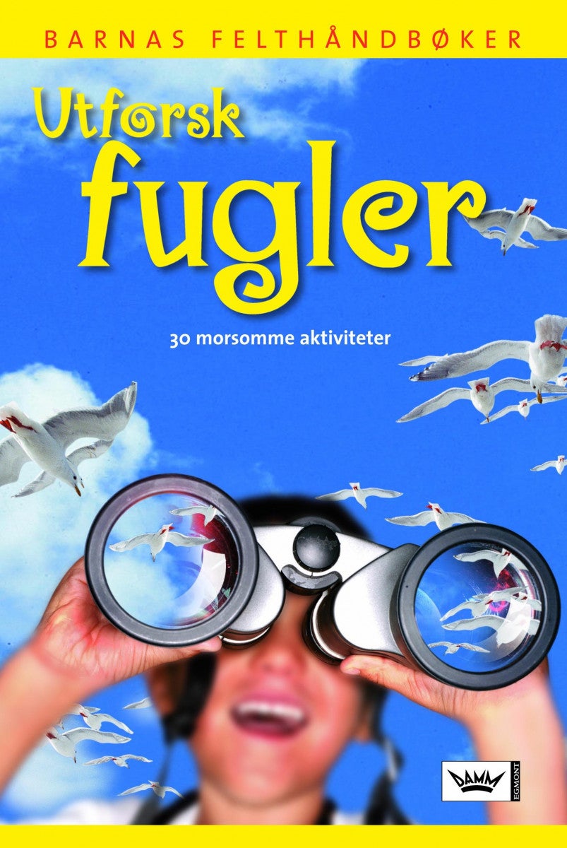 Utforsk fugler - 30 morsomme aktiviteter