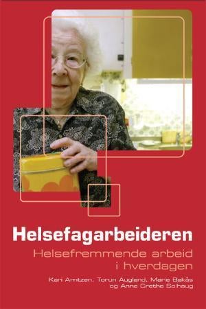 Helsefagarbeideren - helsefremmende arbeid i hverdagen