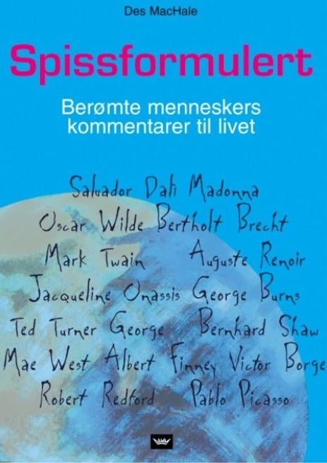 Spissformulert - berømte menneskers kommentarer til livet