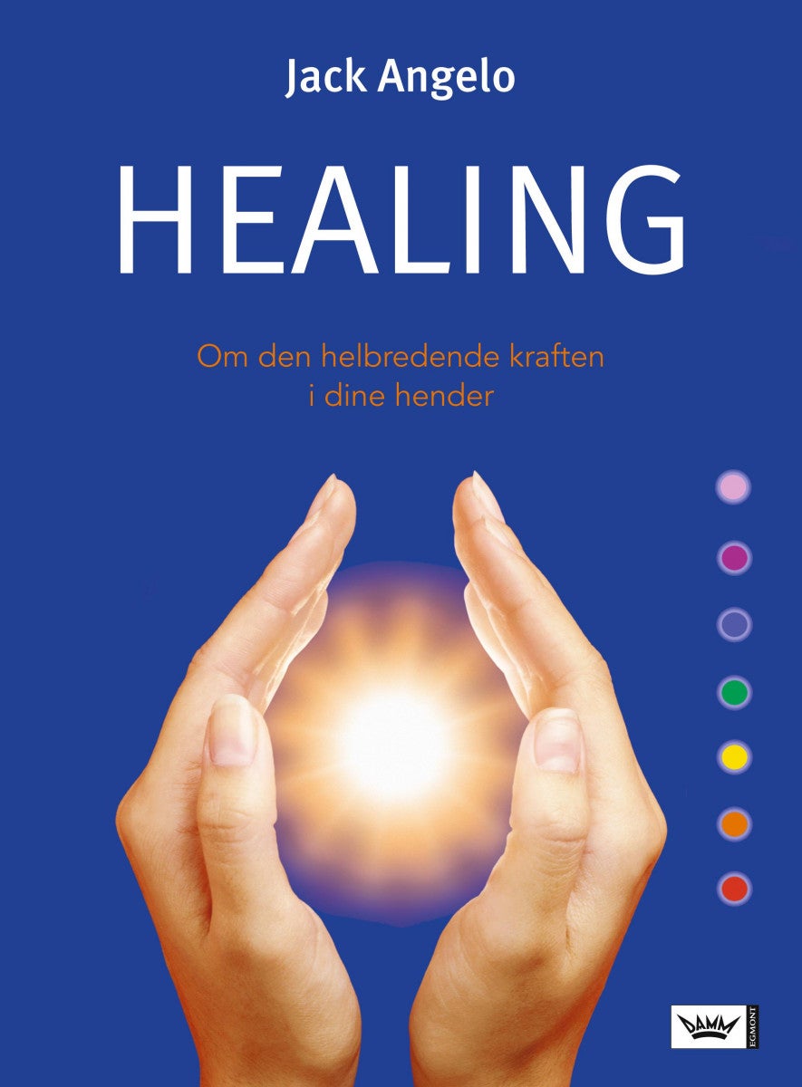 Healing - om den helbredende kraften i dine hender