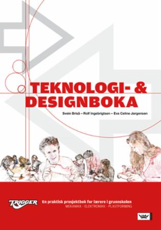 Teknologi og designboka - trigger : elevhefte : mekanikk - elektronikk - plastforming : fem like hefter