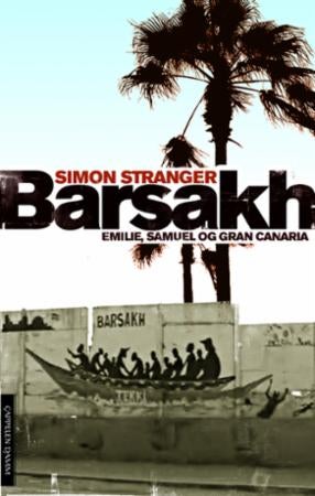 Barsakh - Emilie, Samuel og Gran Canaria : roman
