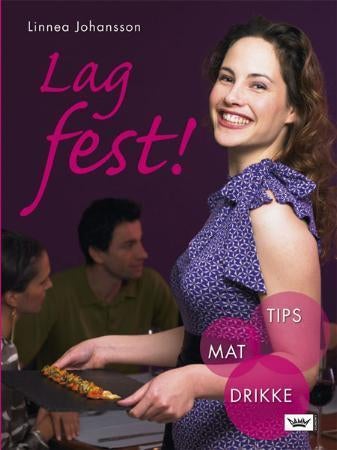 Lag fest! - tips, mat, drikke