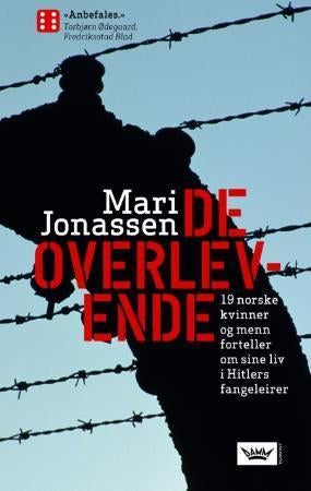 De overlevende - 19 norske kvinner og menn forteller om sine liv i Hitlers fangeleirer