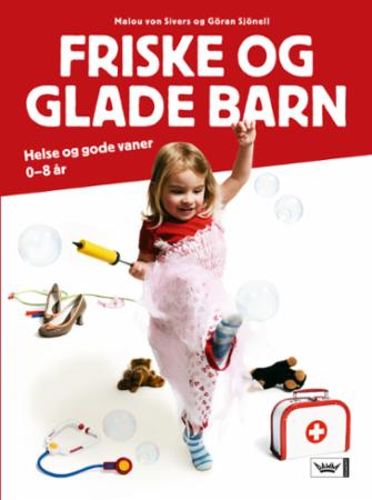 Friske og glade barn - helse og gode vaner : 0-8 år