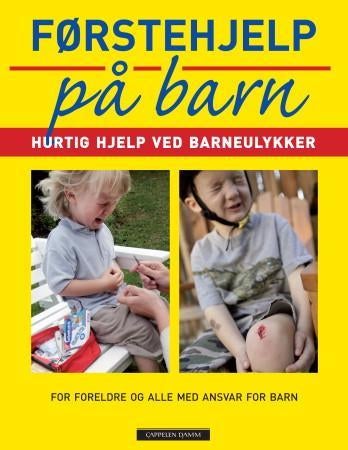 Førstehjelp på barn - hurtig hjelp ved barneulykker : for foreldre og alle med ansvar for barn