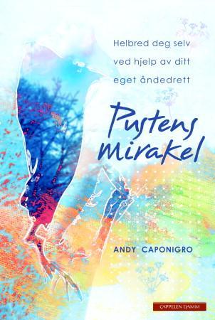 Pustens mirakel - helbred deg selv ved hjelp av ditt eget åndedrett