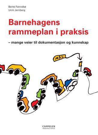 Barnehagens rammeplan i praksis - mange veier til dokumentasjon og kunnskap