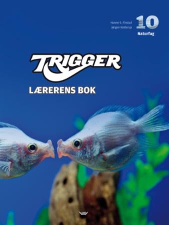 Trigger - lærerens bok : naturfag 10