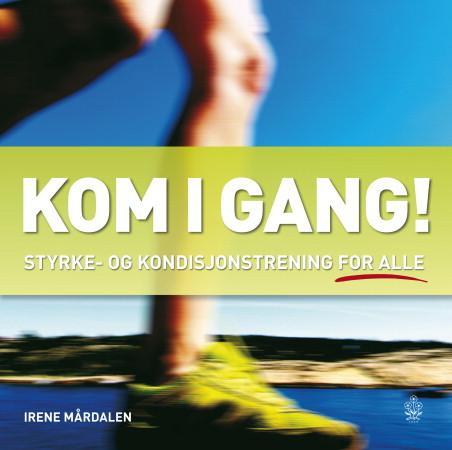 Kom i gang! - styrke- og kondisjonstrening for alle