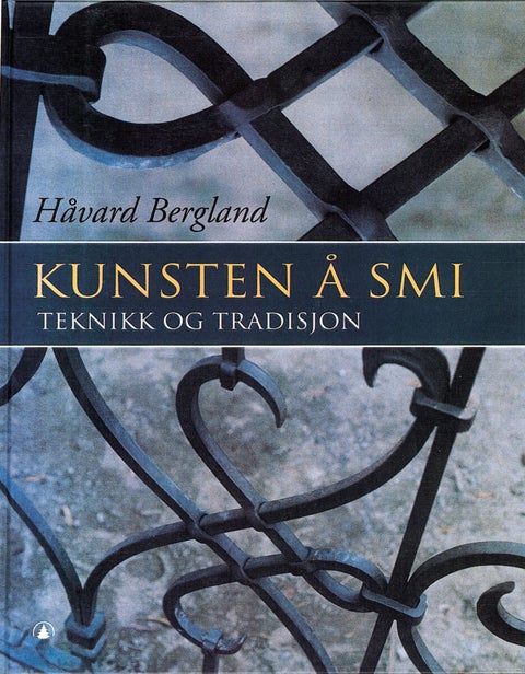 Kunsten å smi - teknikk og tradisjon