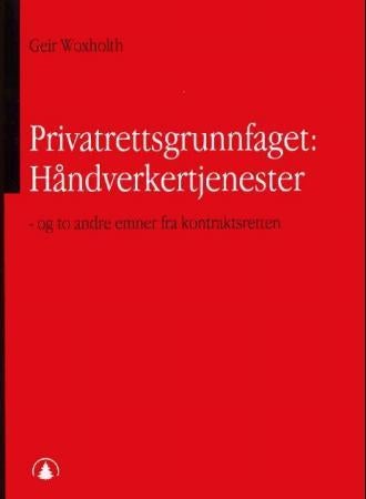 Privatrettsgrunnfaget - håndverkertjenester, og to andre emner fra kontraktsretten
