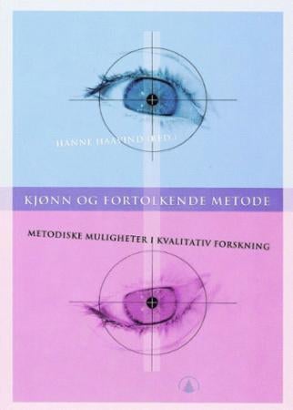 Kjønn og fortolkende metode - metodiske muligheter i kvalitativ forskning