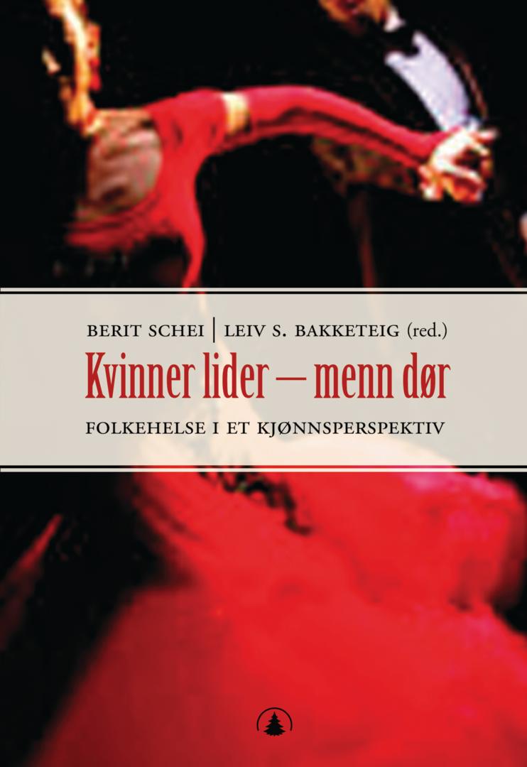 Kvinner lider - menn dør - folkehelse i et kjønnsperspektiv