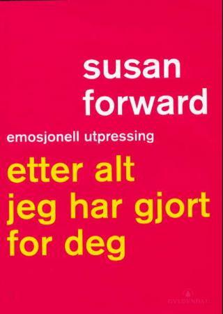 Etter alt jeg har gjort for deg - emosjonell utpressing